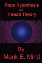 Rope Hypothesis and Thread Theory