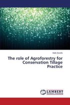 The role of Agroforestry for Conservation Tillage Practice