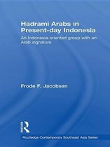 Routledge Contemporary Southeast Asia Series - Hadrami Arabs in Present-day Indonesia