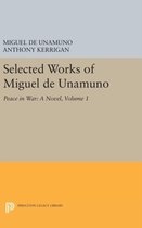 Selected Works of Miguel de Unamuno, Volume 1: Peace in War: A Novel