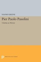 Pier Paolo Pasolini - Cinema as Heresy