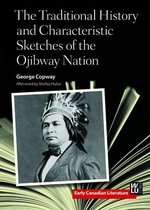 Early Canadian Literature - The Traditional History and Characteristic Sketches of the Ojibway Nation