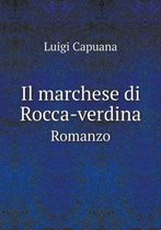 Il marchese di Rocca-verdina Romanzo