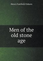 Men of the old stone age