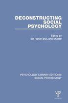 Psychology Library Editions: Social Psychology - Deconstructing Social Psychology