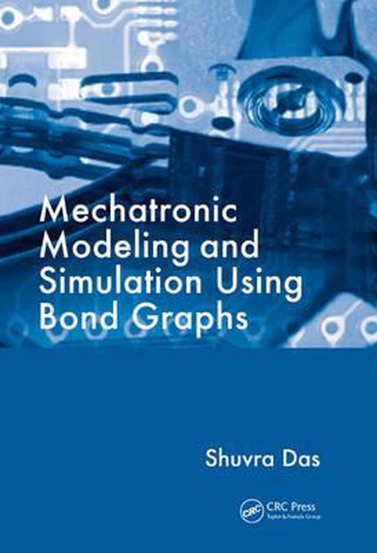 Mechatronic Modeling and Simulation Using Bond Graphs - cover