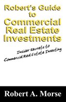 Robert's Guide to Commercial Real Estate Investments