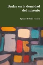 Burlas En La Densidad Del Misterio