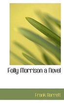 Folly Morrison a Novel