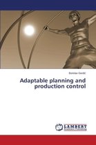 Adaptable planning and production control