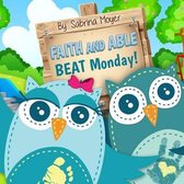 Faith and Able Beat Monday!