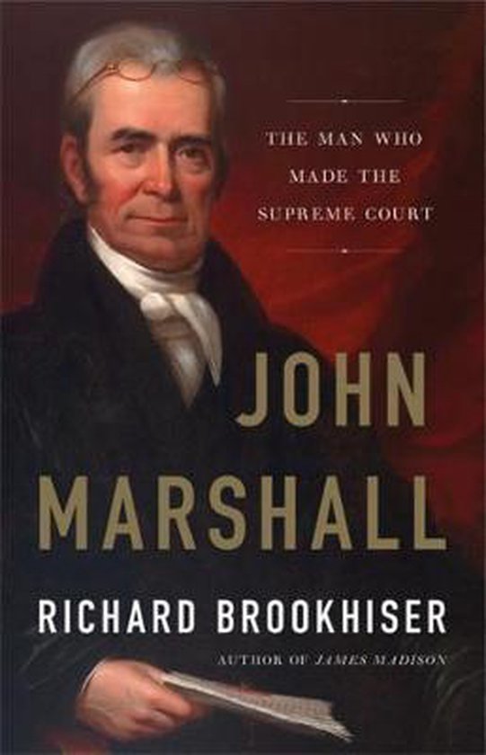 John Marshall by Richard Brookhiser John Marshall by Richard Brookhiser