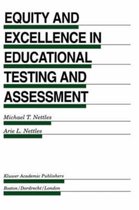 Equity and Excellence in Educational Testing and Assessment