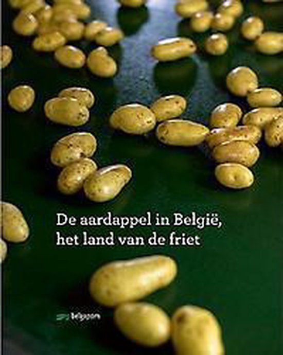 De aardappel in belgië, het land van de friet - Jos Verniest | Tiliboo-afrobeat.com