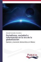 Periodismo, Sociedad E Informacion En La Era de La Globalizacion