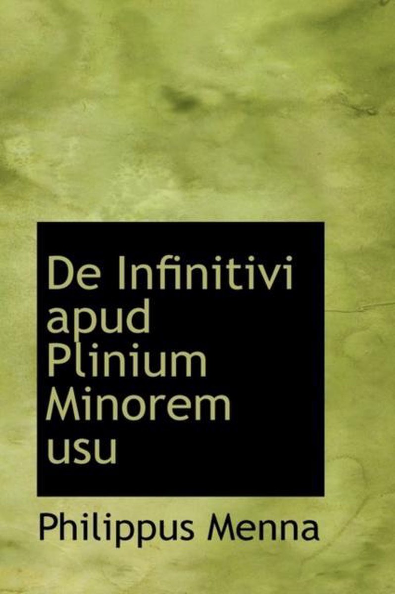 de Infinitivi Apud Plinium Minorem Usu - Philippus Menna