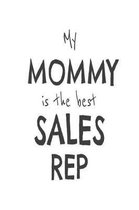 My Mommy Is The Best Sales Rep