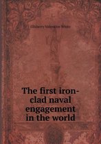 The first iron-clad naval engagement in the world