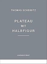 Thomas Scheibitz. Plateau mit Halbfigur