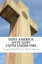 Does America Hate God? Faith Under Fire