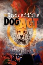 The Incredible Dog ACT