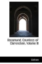 Rosamund, Countess of Clarenstein, Volume III