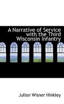 A Narrative of Service with the Third Wisconsin Infantry