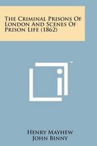 The Criminal Prisons of London and Scenes of Prison Life (1862)