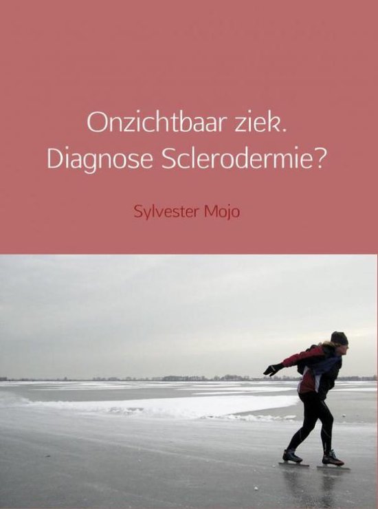 Onzichtbaar ziek. Diagnose Sclerodermie ?