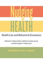 Nudging Health – Health Law and Behavioral Economics