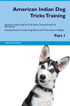American Indian Dog Tricks Training American Indian Dog Tricks & Games Training Tracker & Workbook. Includes