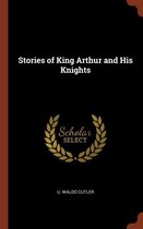 Stories of King Arthur and His Knights