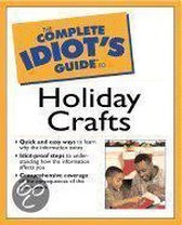 The Complete Idiot's Guide to Holiday Crafts