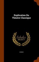 Explication Du Theatre Classique