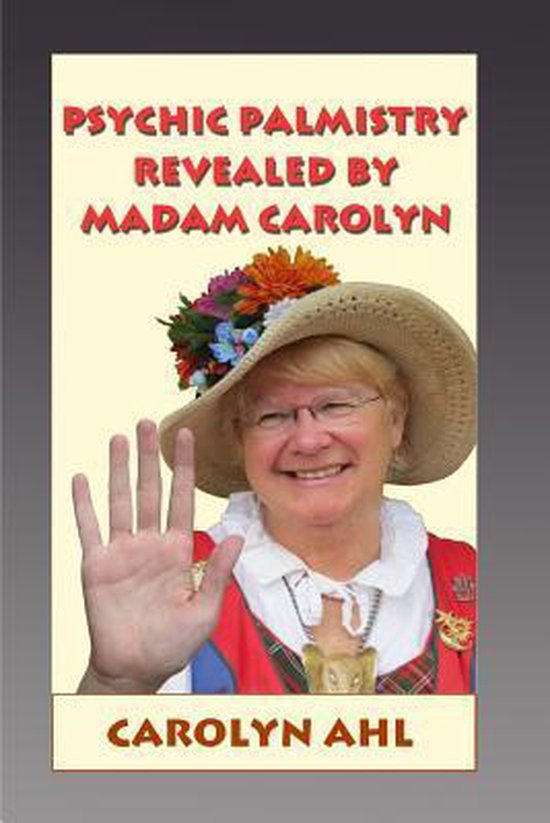 Een vrouw met een hoed met bloemen, die haar hand opheft. Tekst: PSYCHIC PALMISTRY REVEALED BY MADAM CAROLYN CAROLYN AHL.