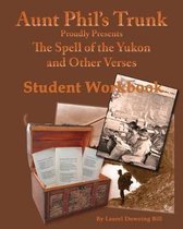 Aunt Phil's Trunk Spell of the Yukon and Other Verses Student Workbook