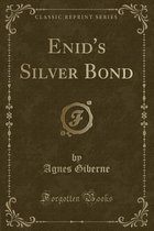 Enid's Silver Bond (Classic Reprint)