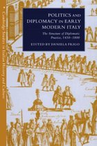 Politics and Diplomacy in Early Modern Italy