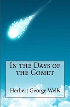 In the Days of the Comet Herbert George Wells