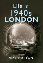 Life in 1940s London