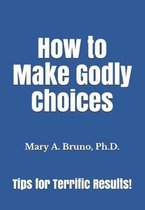 How to Make Godly Choices