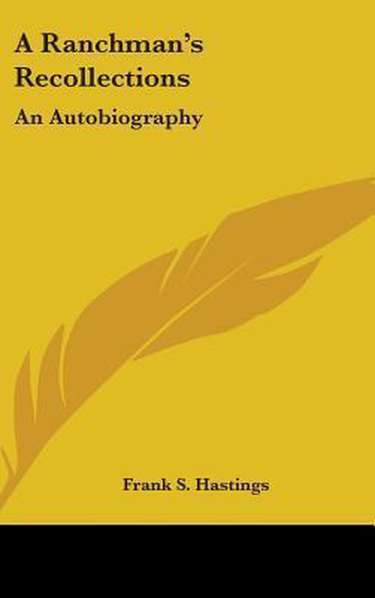 A Ranchman's Recollections van Frank S Hastings