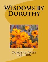 Wisdoms by Dorothy