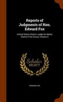 Reports of Judgments of Hon. Edward Fox