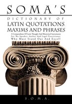 Soma's Dictionary of Latin Quotations, Maxims and Phrases
