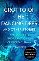The Complete Short Fiction of Clifford D. Simak - Grotto of the Dancing Deer