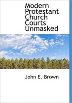 Modern Protestant Church Courts Unmasked