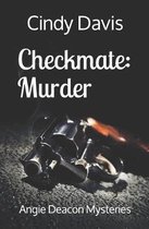 Angie Deacon Mysteries- Checkmate