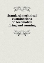 Standard mechnical examinations on locomotive firing and running