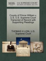 County of Prince William V. U.S. U.S. Supreme Court Transcript of Record with Supporting Pleadings